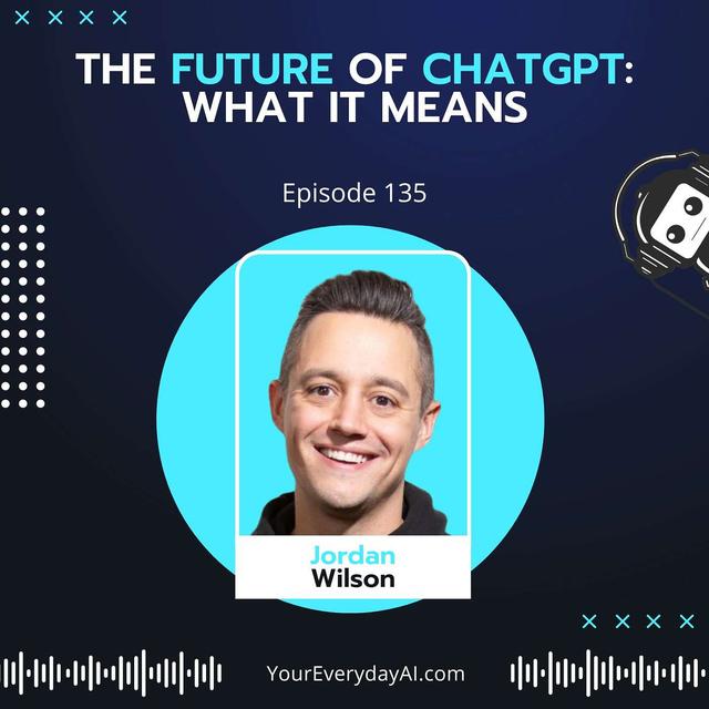 EP 135: The Future of ChatGPT: What It Means - podcast episode cover