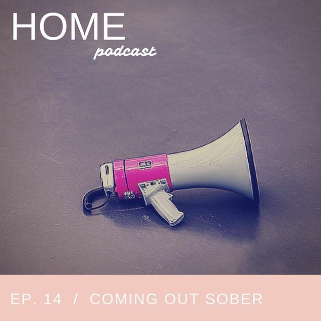 Episode 14: Coming Out Sober - podcast episode cover