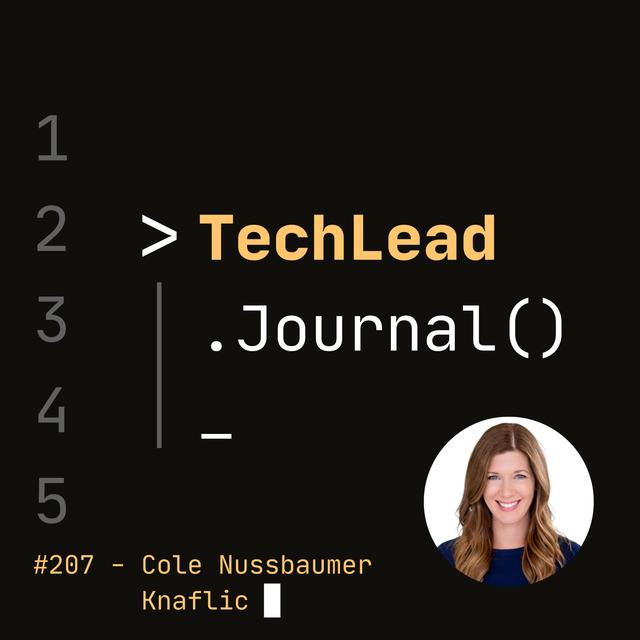 #207 - The Art of Storytelling: Effective Communication and Data Visualization - Cole Nussbaumer Knaflic - podcast episode cover