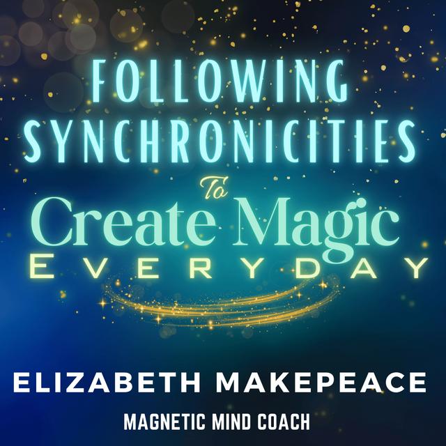 Igniting Real Magic: Following Synchronicities - podcast episode cover