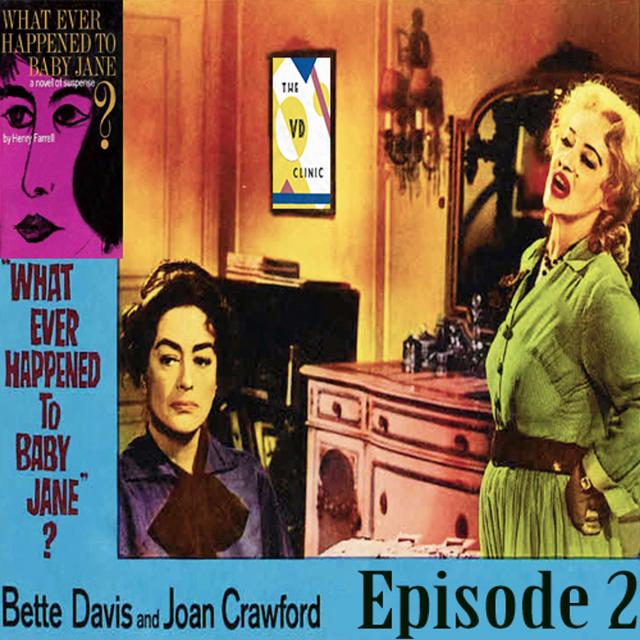The VD Clinic Episode 2: Whatever Happened to Baby Jane? - podcast episode cover