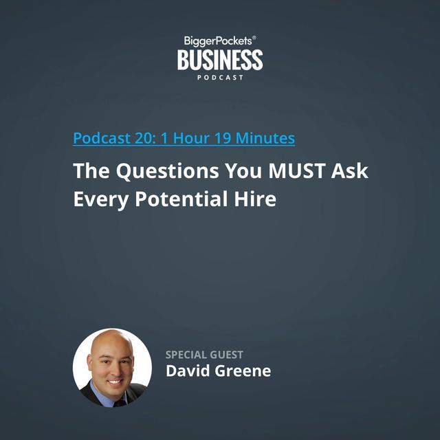 20: The Questions You MUST Ask Every Potential Hire with David Greene - podcast episode cover