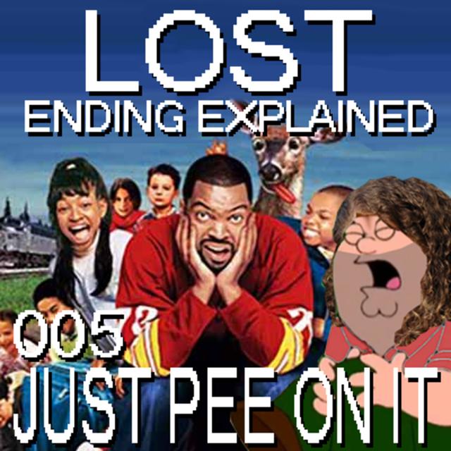 LOST Ending Explained - 005 - JUST PEE ON IT - podcast episode cover