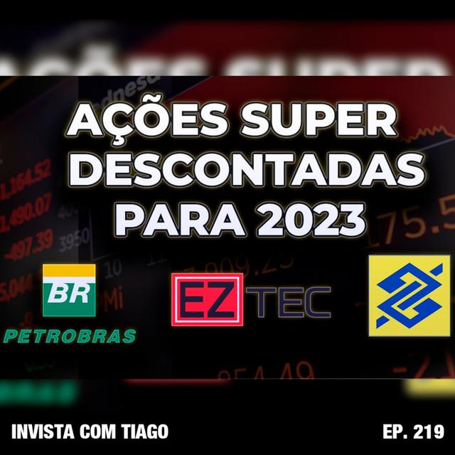 Ep. 219 - Ações super descontadas para 2023 - podcast episode cover