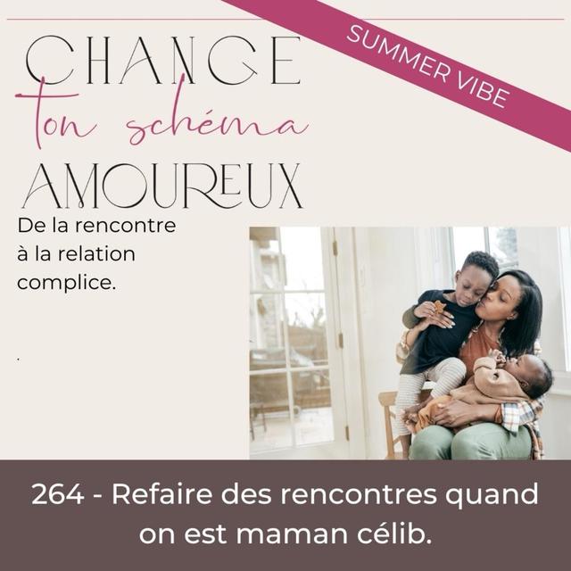 264 - SUMMER VIBE : Refaire des rencontres quand on est maman célib - podcast episode cover