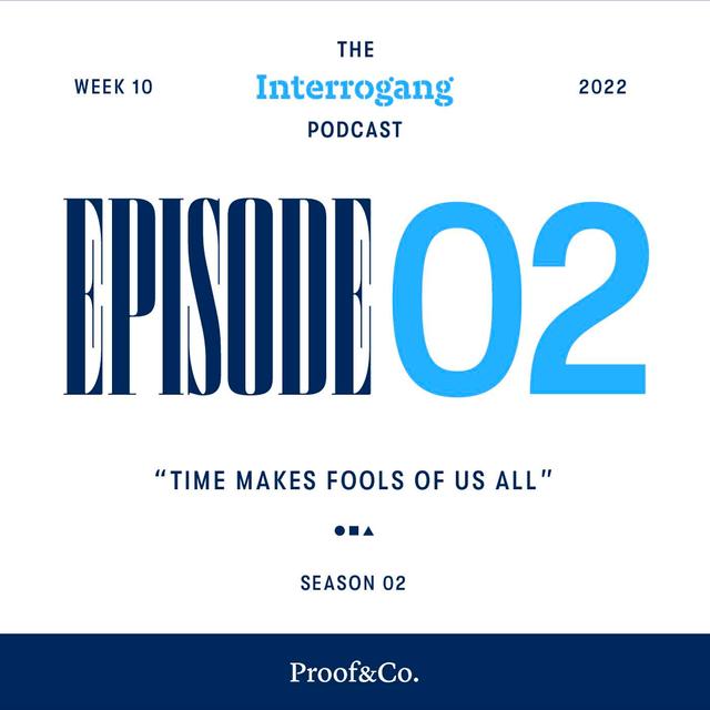 Week 10 - Time Makes Fools of Us All - podcast episode cover