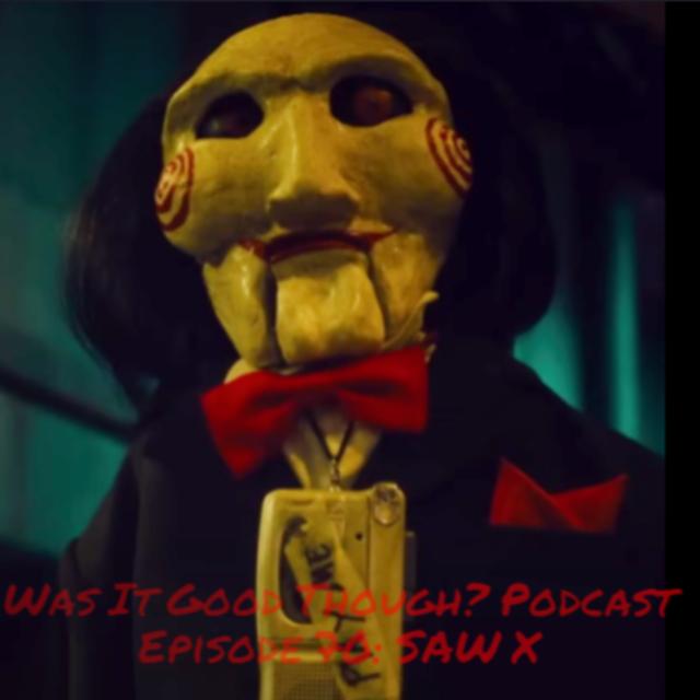 Episode 70: Saw X - podcast episode cover