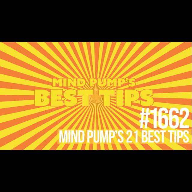 1662: Mind Pump’s 21 Best Tips - podcast episode cover