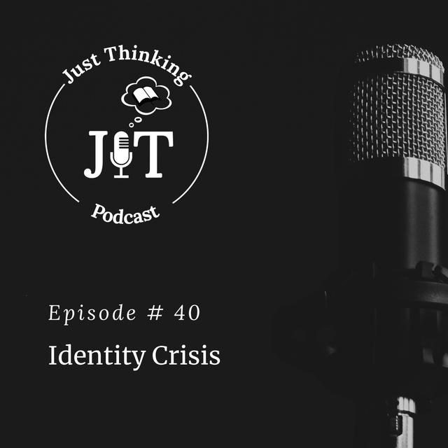 EP # 040 | Identity Crisis - podcast episode cover