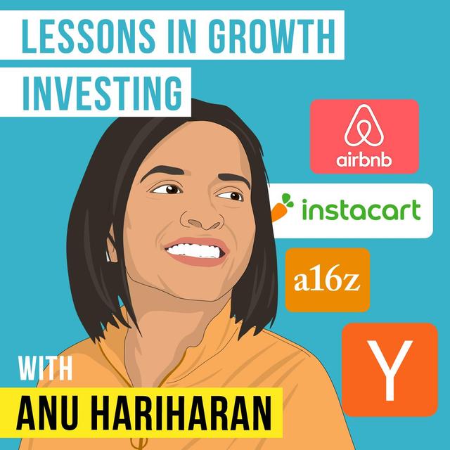 Anu Hariharan – Lessons in Growth Investing - [Invest Like the Best, EP.198] - podcast episode cover