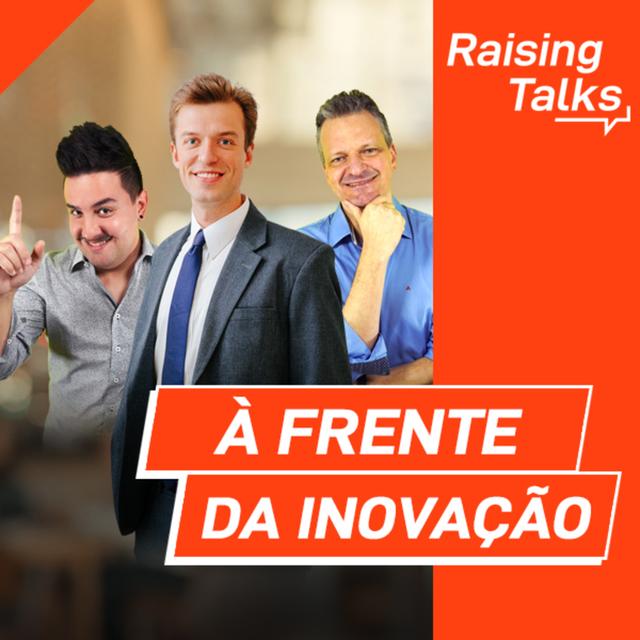 À frente da Inovação com Arthur Igreja | Raising Talks - podcast episode cover