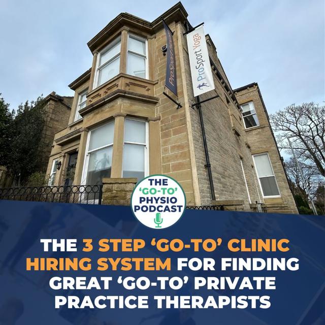 The 3 Step ‘Go-To’ Clinic Hiring System For Finding Great ‘Go-To’ Private Practice Therapists - podcast episode cover