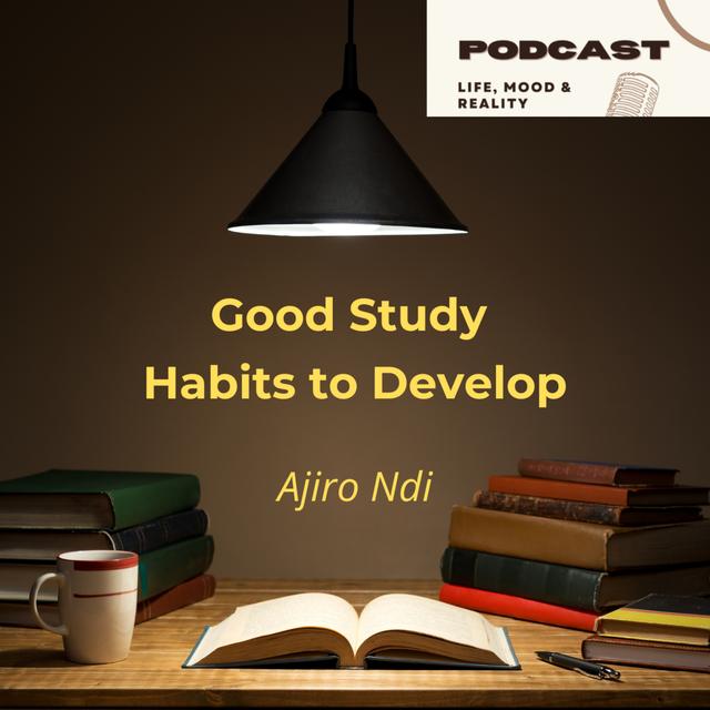 Good Study Habits to Develop || Student Motivation || Ajiro Tech - podcast episode cover