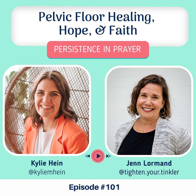 #101 Pelvic Floor Healing, Hope, and Faith with Jen Lormand - podcast episode cover