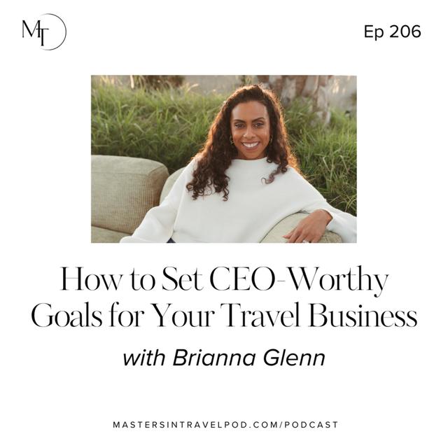 Ep 206 How to Set CEO-Worthy Goals for Your Travel Business - podcast episode cover