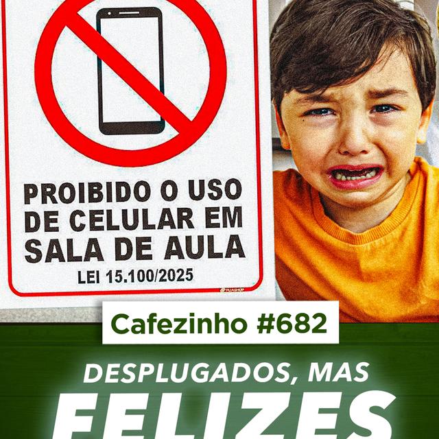 Cafezinho 682 – Desplugados, mas felizes - podcast episode cover