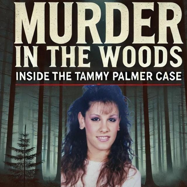 Murder in the Woods: Inside The Tammy Palmer Case - podcast episode cover