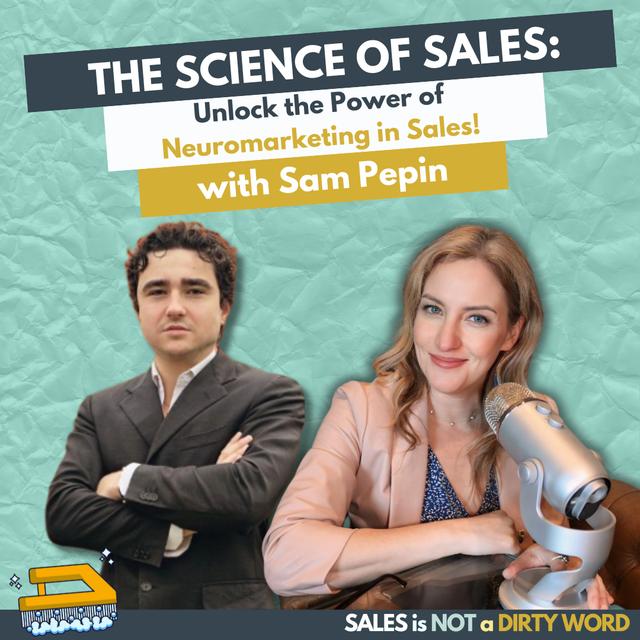The Science of Sales: How Neuromarketing Can Skyrocket Your Conversions with Sam Pepin - podcast episode cover