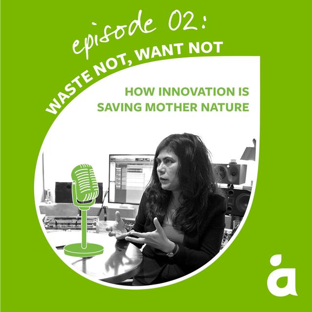 Waste not, want not: how innovation is saving Mother Nature - podcast episode cover
