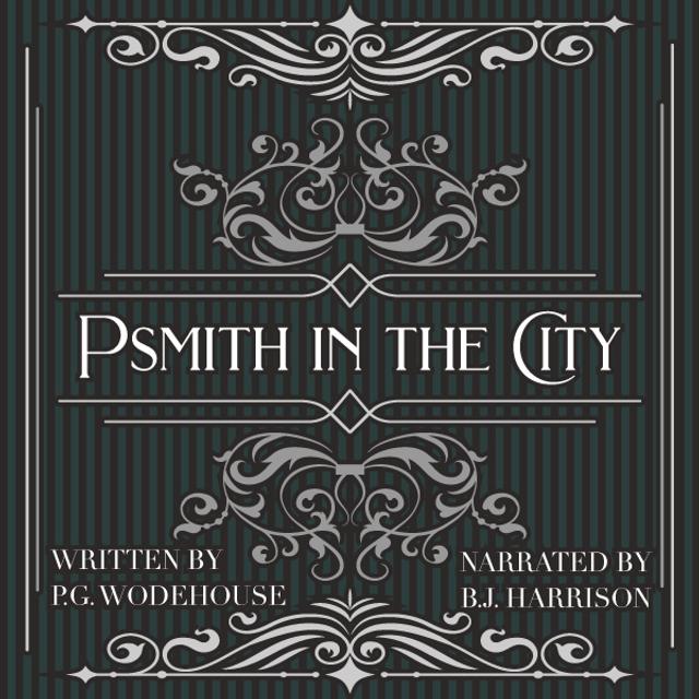 Ep. 702, Psmith in the City, Part 4 of 6, by P.G. Wodehouse - podcast episode cover