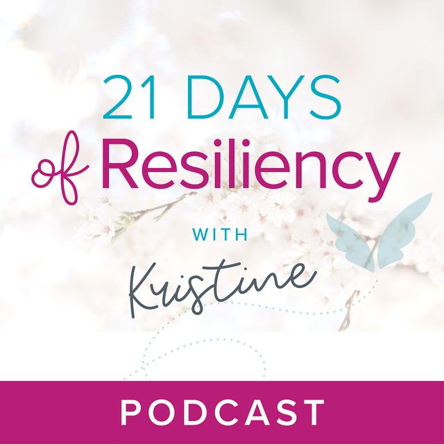 Kristine Carlson’s 21 Days of Resiliency: Day 16 - Finding Your New Rhythm - podcast episode cover