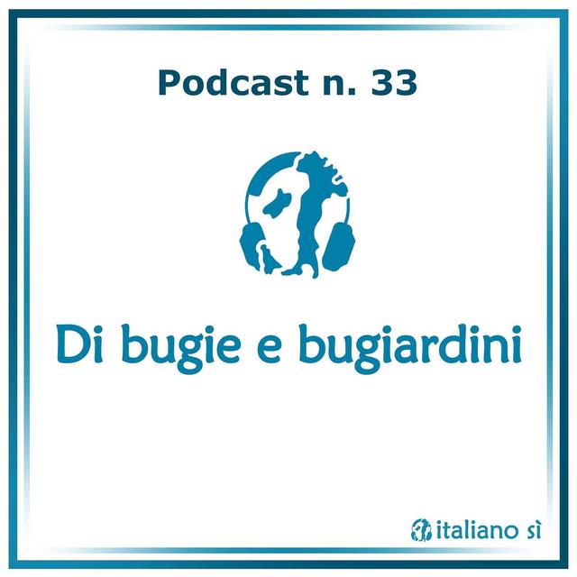 33 - Di bugie e bugiardini - podcast episode cover