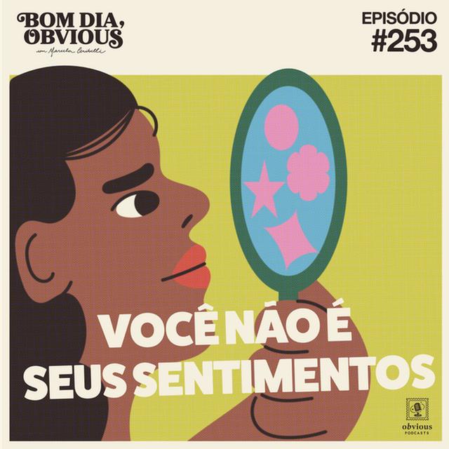 #253/você não é seus sentimentos, com Claudia Feitosa-Santana - podcast episode cover