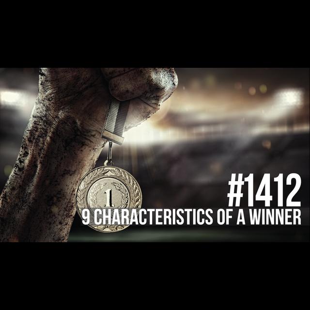1412: Nine Characteristics of a Winner - podcast episode cover