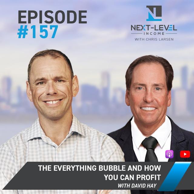Ep 157: The Everything Bubble and How You Can Profit with David Hay - podcast episode cover