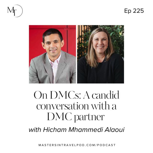 Ep 225 On DMCs: A candid conversation with a DMC partner - podcast episode cover