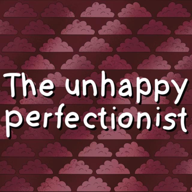 The Unhappy Perfectionist - podcast episode cover