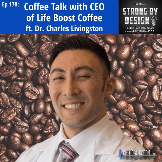 Ep 178 Coffee Talk with CEO of Life Boost Coffee ft. Dr. Charles Livingston - podcast episode cover