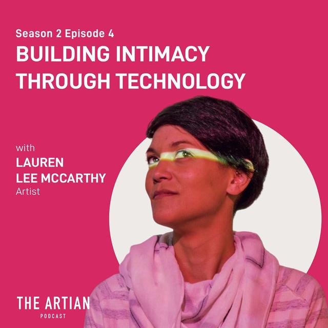 027 - Lauren Lee McCarthy. Building Intimacy Through Technology. - podcast episode cover
