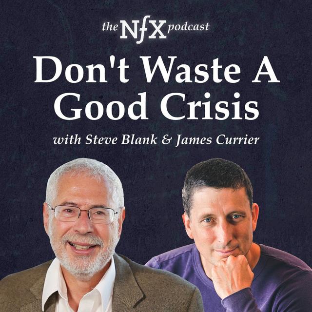Steve Blank on "Don't Waste A Good Crisis" - podcast episode cover