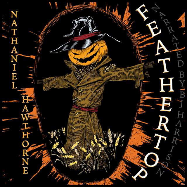 Ep. 964, Feathertop, by Nathaniel Hawthorne VINTAGE - podcast episode cover