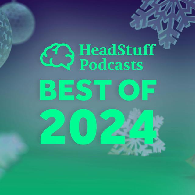 Best of HeadStuff 2024 - podcast episode cover