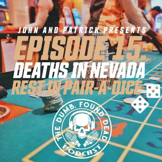 Deaths in Nevada: Rest in Pair-A-Dice - podcast episode cover