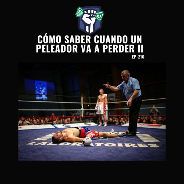 Señales de que un Peleador va a Perder 2 (Ep. 216) - podcast episode cover