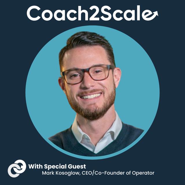 The Goldilocks Zone of Sales - Mark Kosoglow - Coach2Scale - Episode # 058 - podcast episode cover