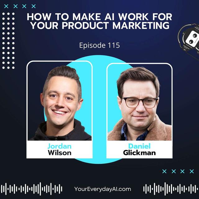 EP 115:  How To Make AI Work For Your Product Marketing - podcast episode cover
