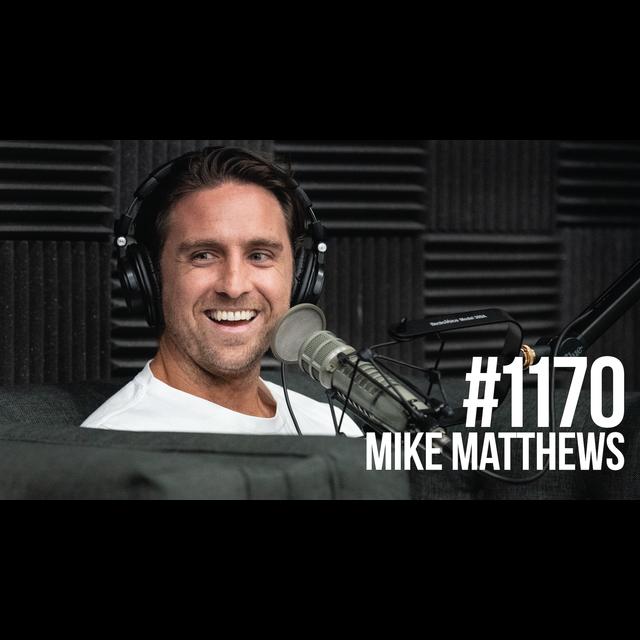 1170: Q&A with Mike Matthews - podcast episode cover