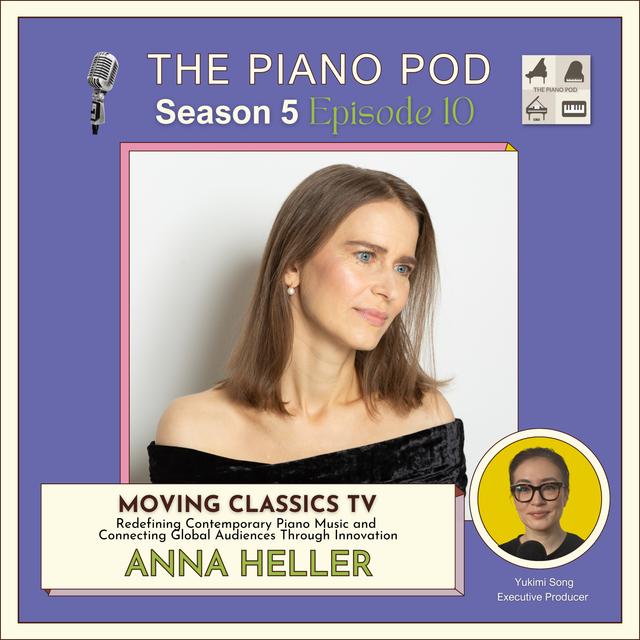 Season 5 Episode 10: "Moving Classics TV" Redefining Contemporary Piano Music and Connecting Global Audiences Through Innovation - podcast episode cover