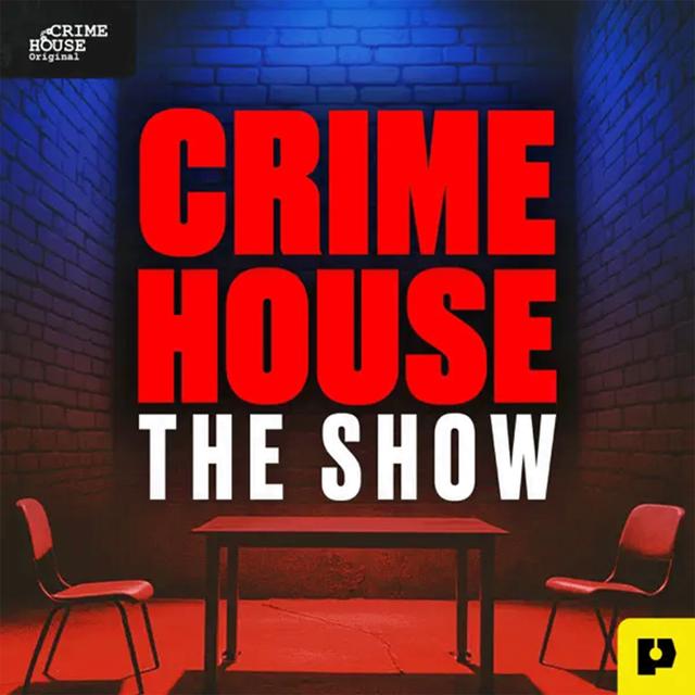 Presenting: CRIME HOUSE TRUE CRIME STORIES - podcast episode cover
