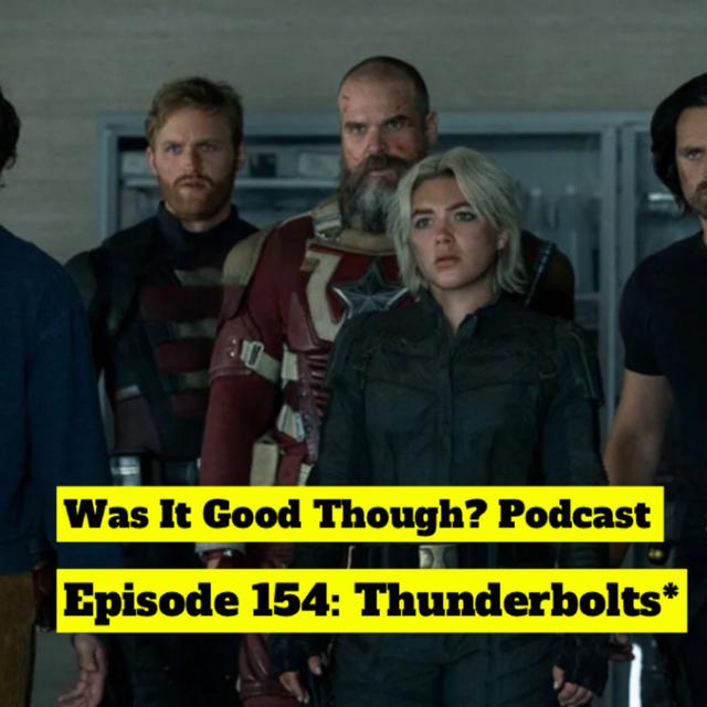 Episode 154: Thunderbolts* - podcast episode cover