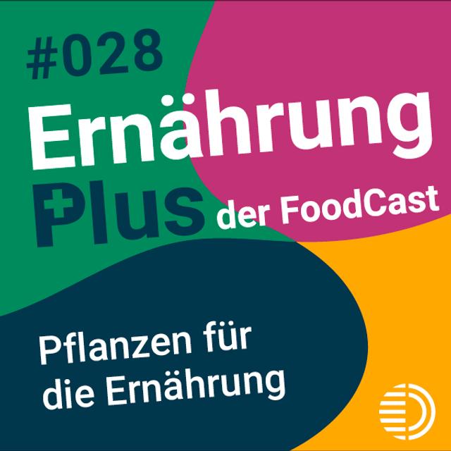 #28 Pflanzen für die Ernährung - podcast episode cover