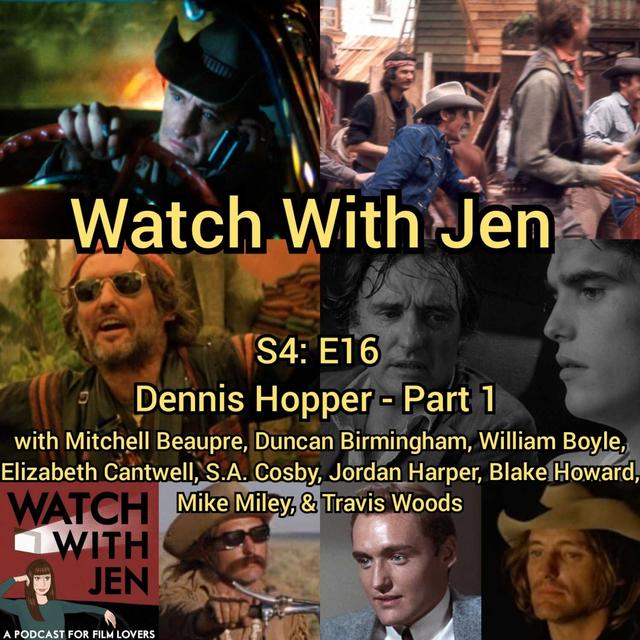 Watch With Jen - S4: E16 - Dennis Hopper - Part 1 - podcast episode cover