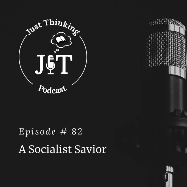 EP # 082 | A Socialist Savior - podcast episode cover