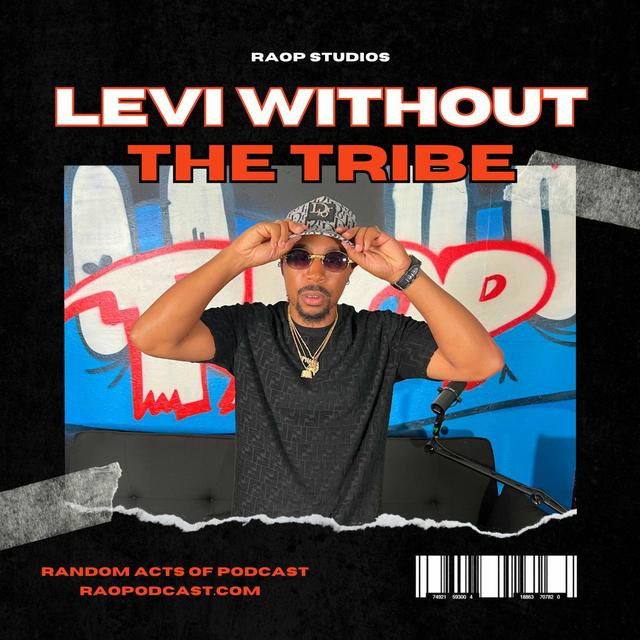 LEVI WITHOUT THE TRIBE Interview: Making Money In Music, Battle Rap, Family Life, Ghostwriting...... - podcast episode cover