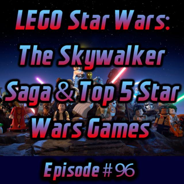 LEGO Star Wars: The Skywalker Saga & Top 5 Star Wars Games - podcast episode cover