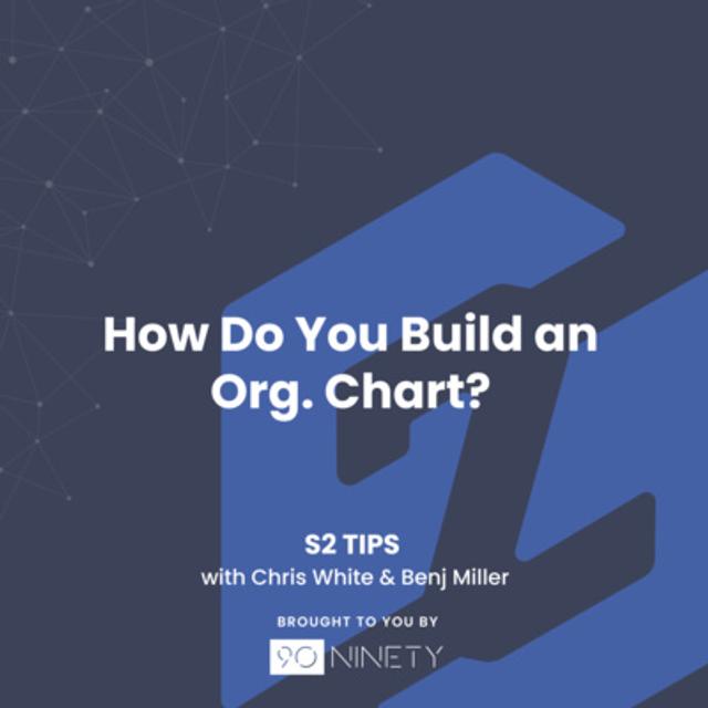 S2 Tips: How Do You Build an Org. Chart? - podcast episode cover